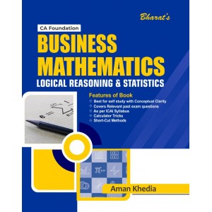 Bharat’s Business Mathematics, Statistics & Logical Reasoning for CA Foundation May 2021 Exam by Aman Khedia